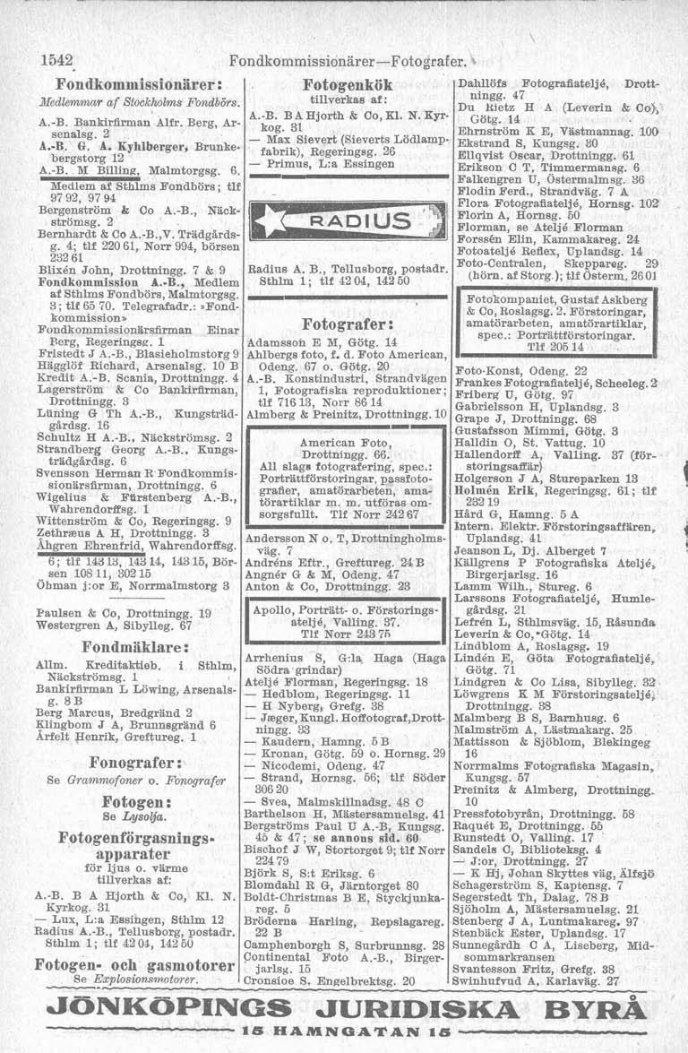 1542 FondkommissionärerFotografer. : tillverkas af: Dahllöfs Fotografiatelj6, Drott Erikson C T, Timmermausg. 6 Falkengren U, Ostermalmsg. 36 Blodiu Ferd., Strandväg.
