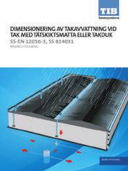 Dimensionering av takavvattning ska utföras enligt SS-EN 1206-3 och SS-824031, vilka avhandlar dimensionering av dagvattensystem för självfall samt beräkning av