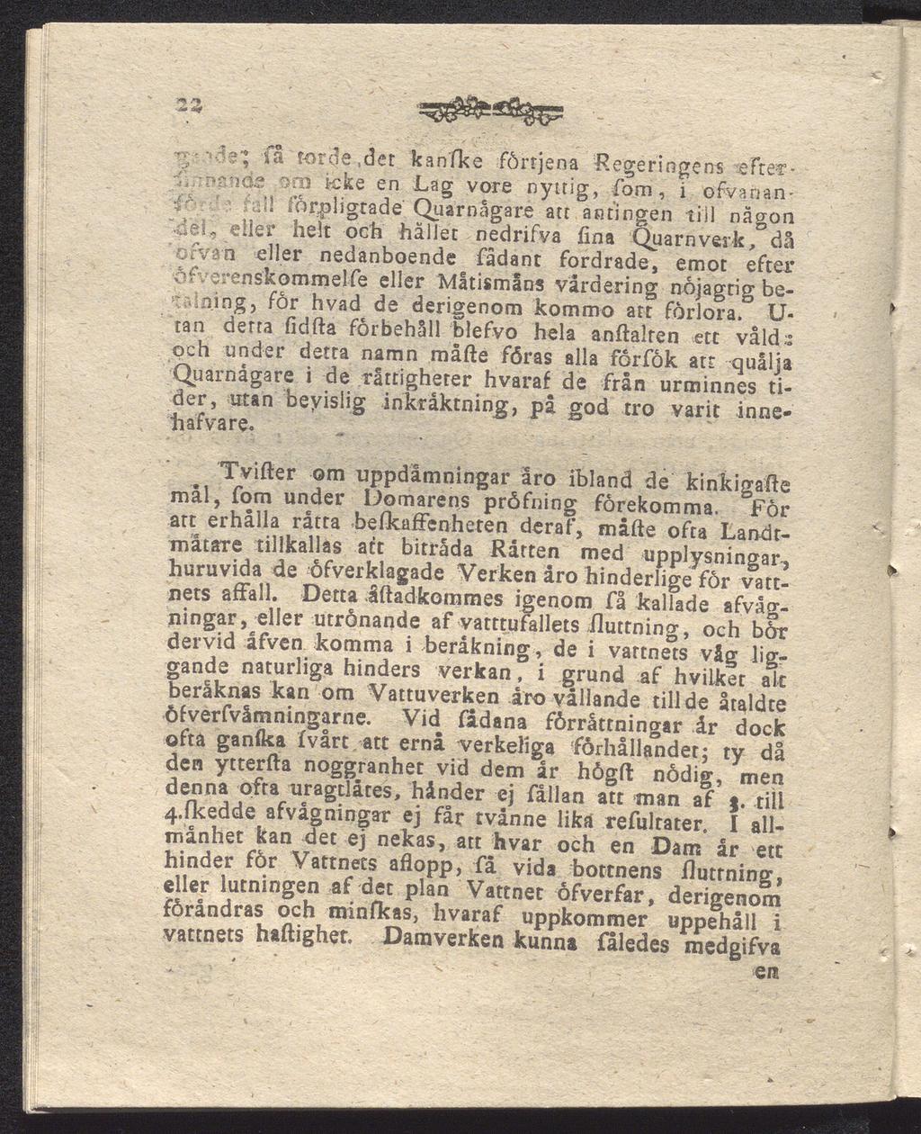 x» 2, - T?-; fa torde,det kanfke förrjena Regeringens efte-rrnf.