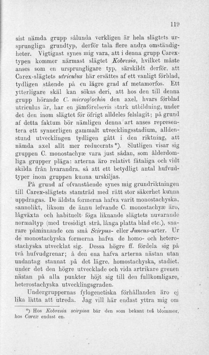 119 sist nämda grupp sålunda verkligen är hela slägtets ursprungliga grundtyp, derför tala flere andra omständigheter. Vigtigast synes mig vara.