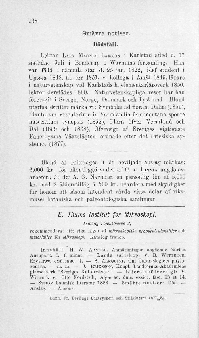 138 Smärre notiser. Dödsfall. Lektor LARS MAGNUS LARSSON i Karlstad afled d. 17 sistlidne Juli i Bonderup i Warnums församling. Han var född i nämnda stad d.