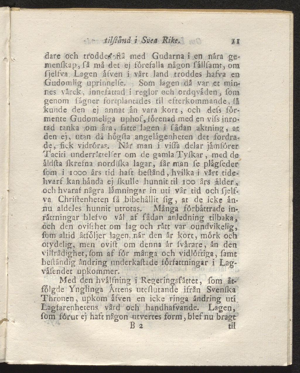 .tilßand i Svea Rike. SI dåre och troddeinftsl med Gudarna i en nära gemenfkap, få må det ej förefalla någon fållfacnt, om fjelfva Lagen åfven i vårt land troddes hafva en Gudomlig uprinnelfe.