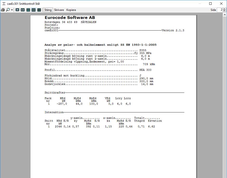 caeec301 Snittkontroll stål Sidan 11(14) 3.2.4 Resultat Resultatet från analysen kan nu studeras under Resultat/Rapport. Detta är samma dokument som automatiskt visas när Guiden avslutas, se Figur 9.