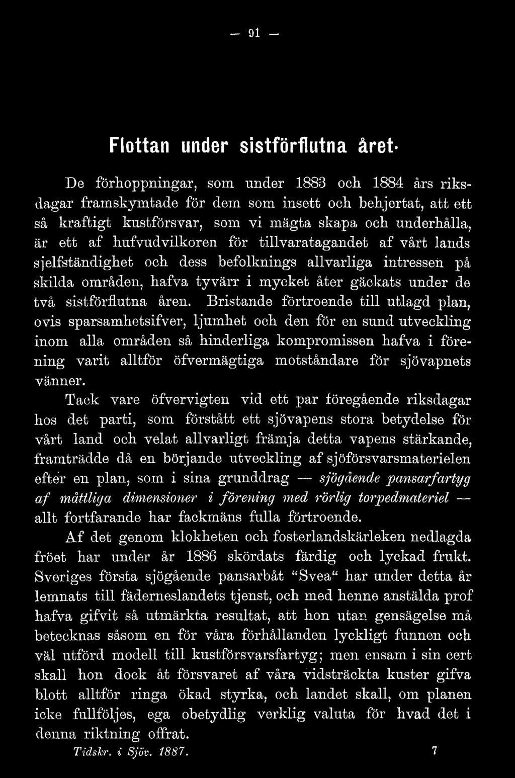 sistförflutna åren.