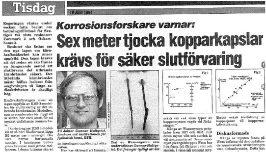 Syrgasfri kopparkorrosion viktig. Prof. Gustaf Östberg. Reaktormateriallära, KTH. Felaktigt koncept. 1978-1994 SKB anser att KBS-3 modellen är tillfyllest. Inga (?