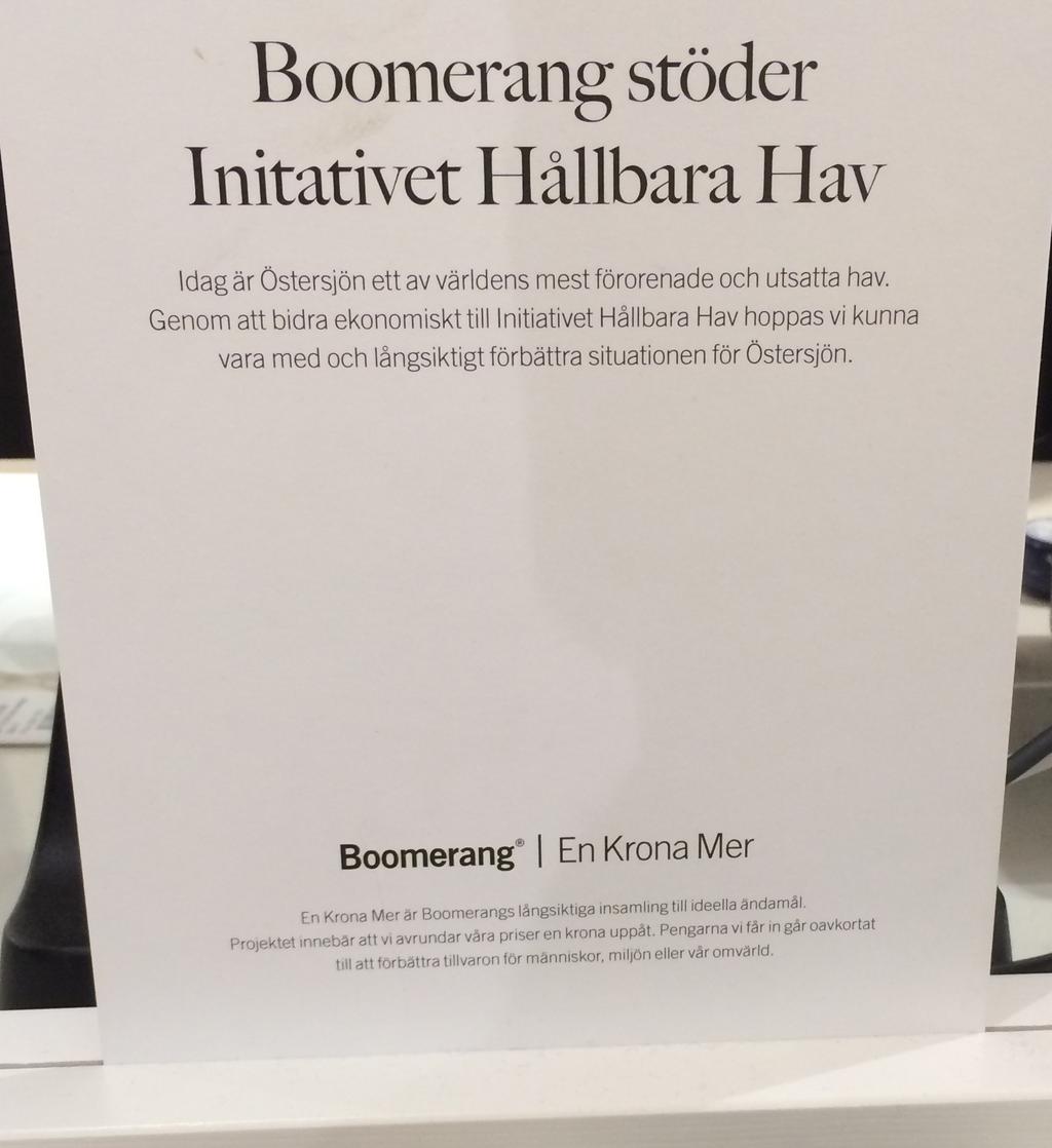 Byström Grein & Hedin Bild 2: Boomerang skyltning i butik, Sundsvall, In:gallerian, 2013 Rubriken Boomerang stöder initiativet Hållbara Hav kan uppfattas som att de vill sprida att de är en duktig