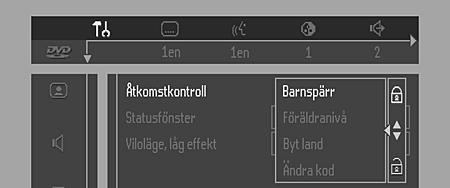 Åtkomstkontroll Åtkomstkontroll; Barnspärr (DVD och VCD) Aktivera/inaktivera barnspärren 1 När spelningen är stoppad, välj ACCESS CONTROL (ÅTKOMSTKONTROLL) i menyn Funktioner (Features) med hjälp av