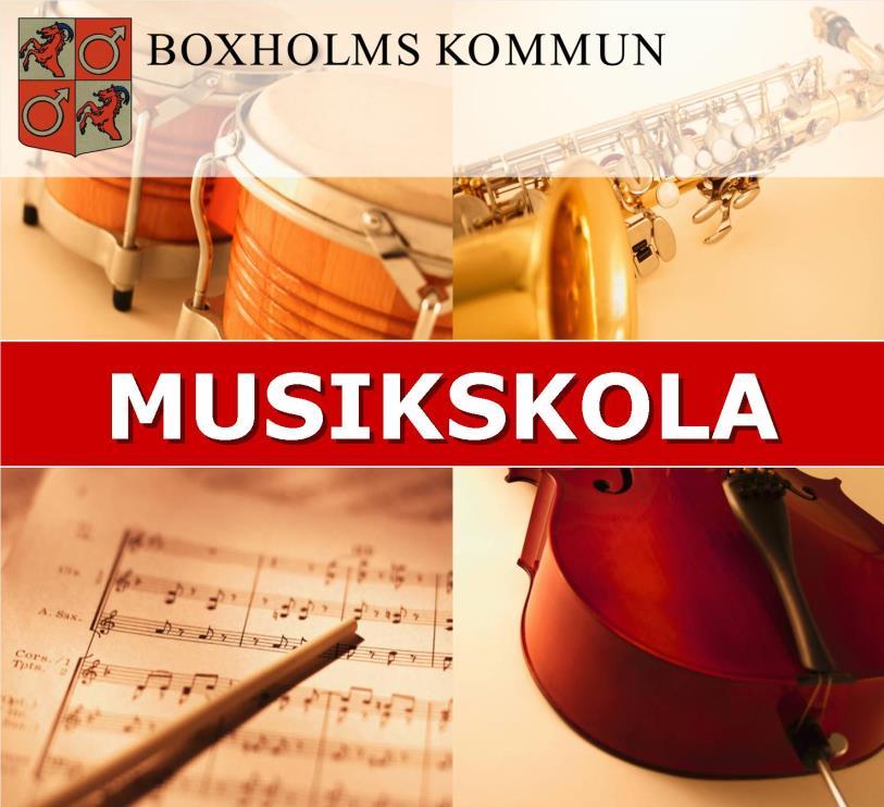 Välkommen med din anmälan till Boxholms Musikskola Boxholms Kommun Box 79 590 10 BOXHOLM
