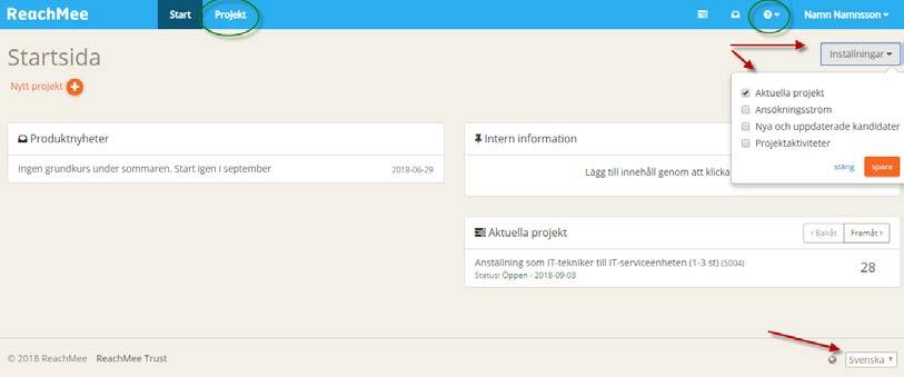 5(17) Arbeta med din rekrytering För att öppna din rekrytering, klicka på Projekt. Komplettera Projektet Rekryteringen har nu överförts från LiUDok till ReachMee.