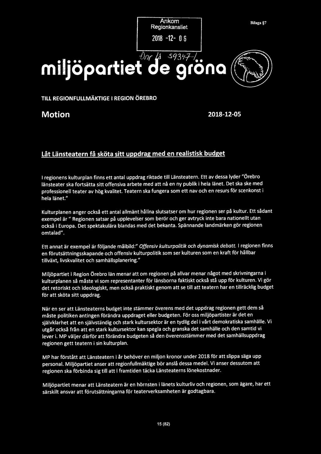 Det ska ske med professionell teater av hög kvalitet. Teatern ska fungera som ett nav och en resurs för scenkonst i hela länet.