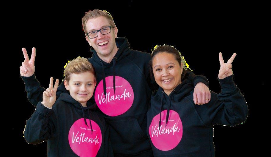 Vänlighet. Lösningsfokus. Livskvalitet. Våra värdeord VÄNLIGHET. I Vetlanda möts du av vänlighet. Med 27 000 invånare är Vetlanda den stora småstaden, där du kan känna trygghet.