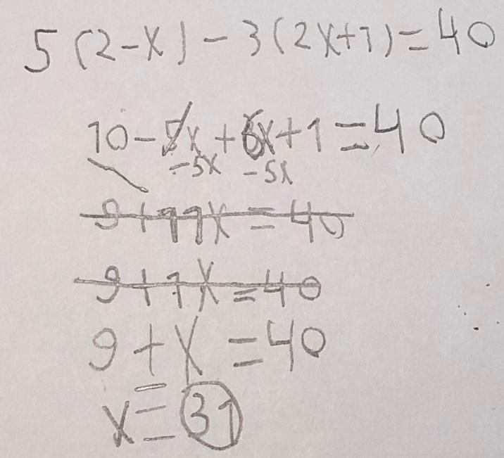 Uppgift 3: 5(2 xx) 3(2xx + 1) = 40 2N och 9N har multiplicerat med 5 i den första parentesen rätt och med (-3) rätt i första termen i den andra parentesen men har fel tecken i den andra termen, 10