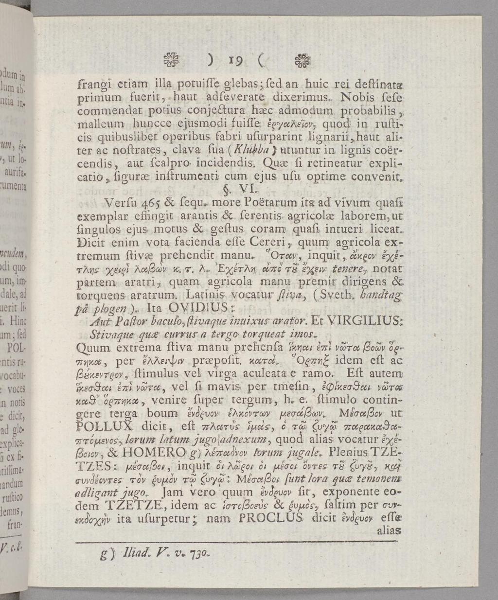 w ) 19 v frangi etiam illa potuiite glebas j fed an huic rei deftinata' primum fuerit, haut adfeverate dixerimus».