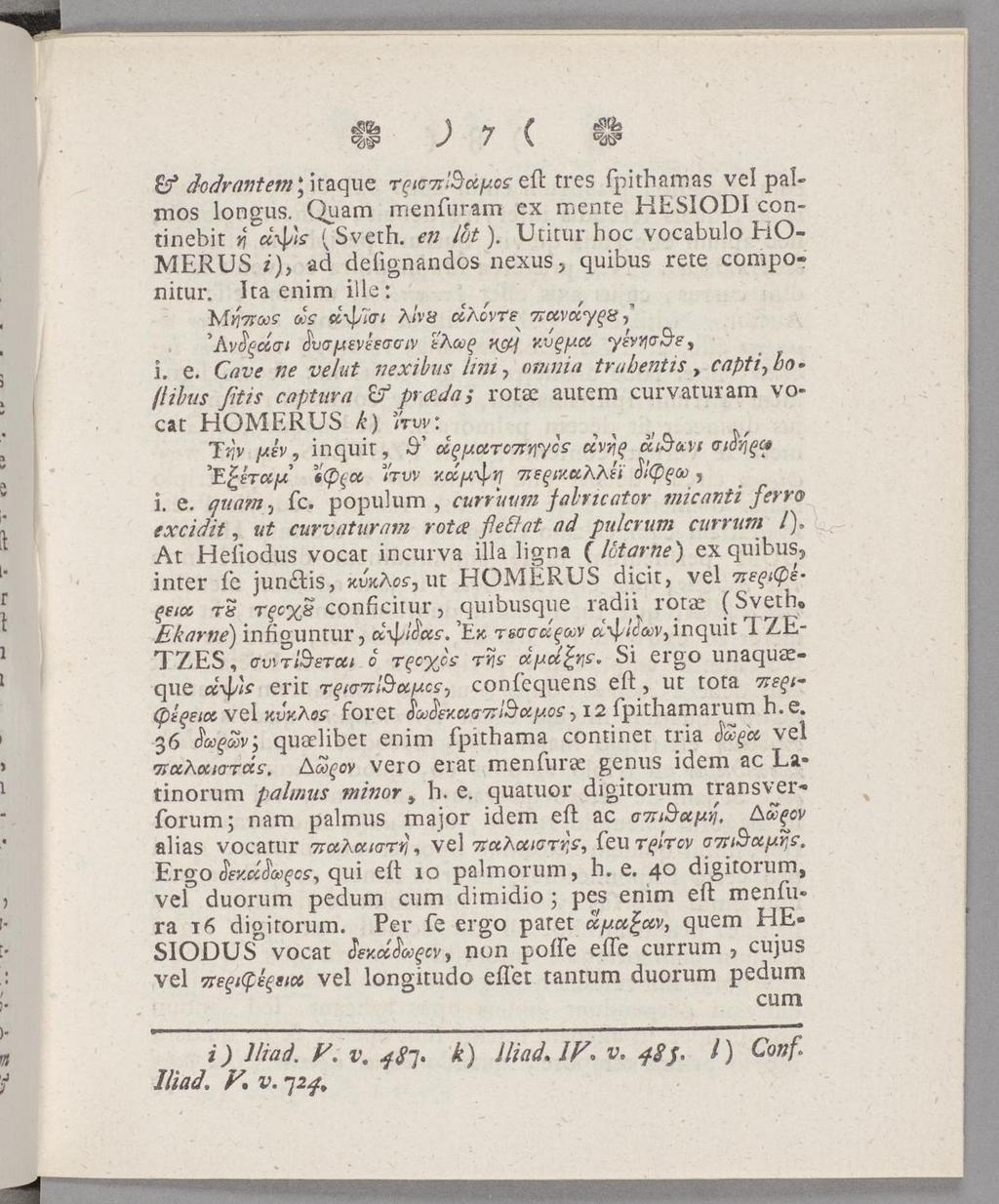 & dodrantem itaque 'τρισπίβ-αμο? eil tres fpithamas vel palmos longus. Quam rnenfuram ex mente HESIODI continebit η αψε { Sveth. en lot).