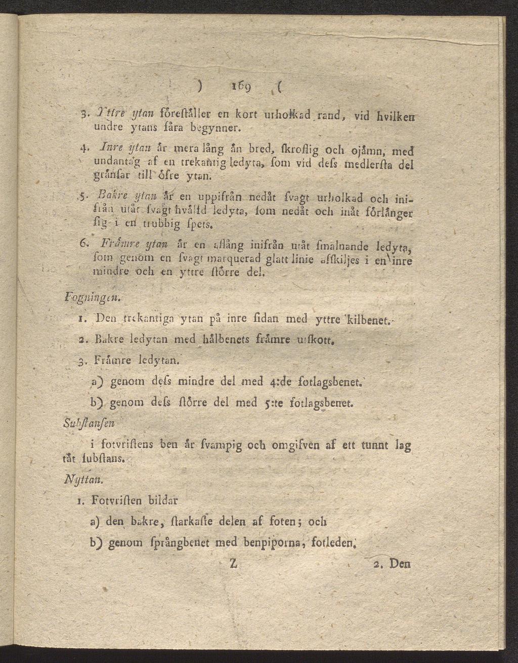 ) 1*9 ( 3. Türe ytan foreftåller en kort urholkad rand, vid hvilken undre ytans fåra begynner. 4.