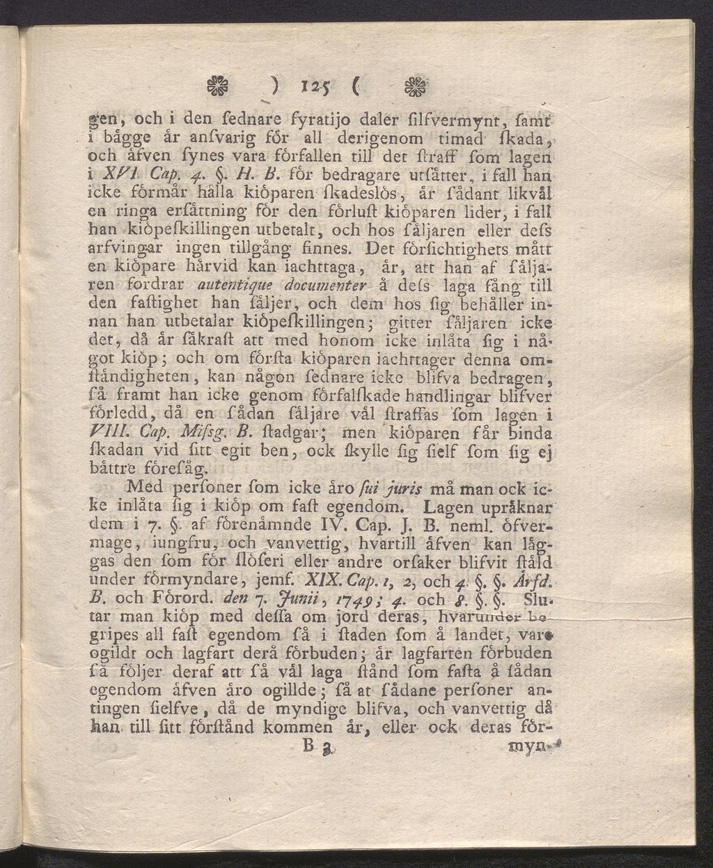41 ) I2J ( # j. och i den fednare fyratijo daler filfvermynt, famr gen, i bågge år anfvarig för all derigenom timad fkada 3 och åfven fynes vara forfallen till det ftraff fom lagen i XFl Cap. 4.. H.