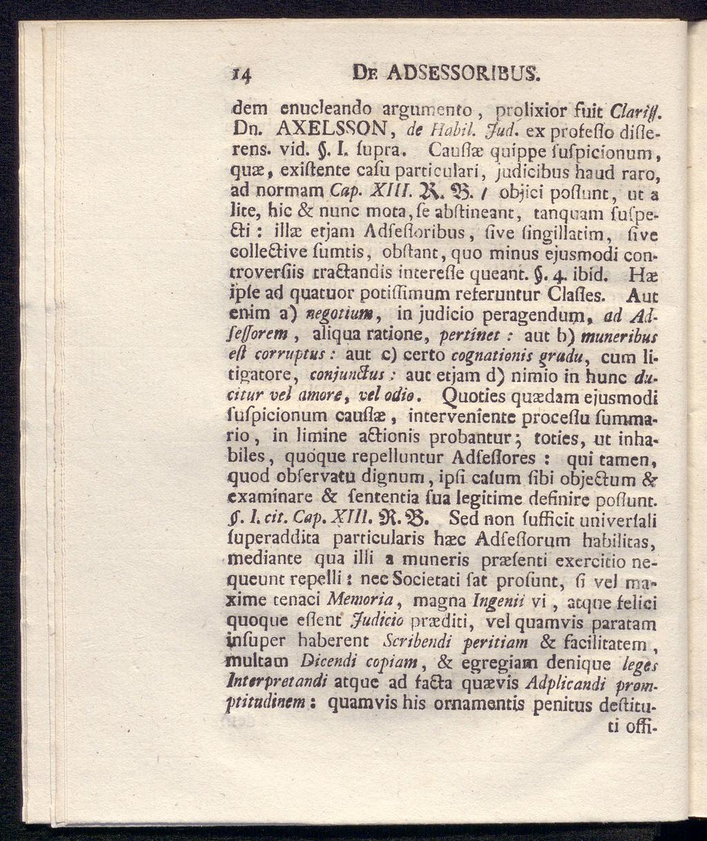 14 De ADSESSORIBUS. dem enucleando argumenta, prplixior fuit Ciariff. Dn. AXELSSON, de Habil. $ud. ex profeßo diffe rens. vid. }. I. iupra.