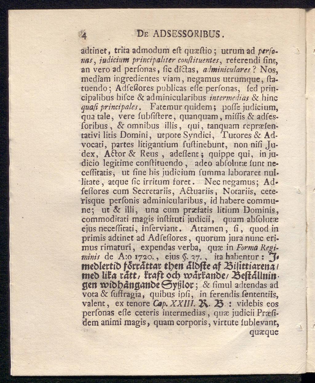 De ADSESSGRIBU5. adtiiiet, trita admodum eil quazdio; utrum ad perfoms, judicium principaliter conftituentes, referendi dnt, an veroad perfonas, dcdiclas, aäminiciliares?