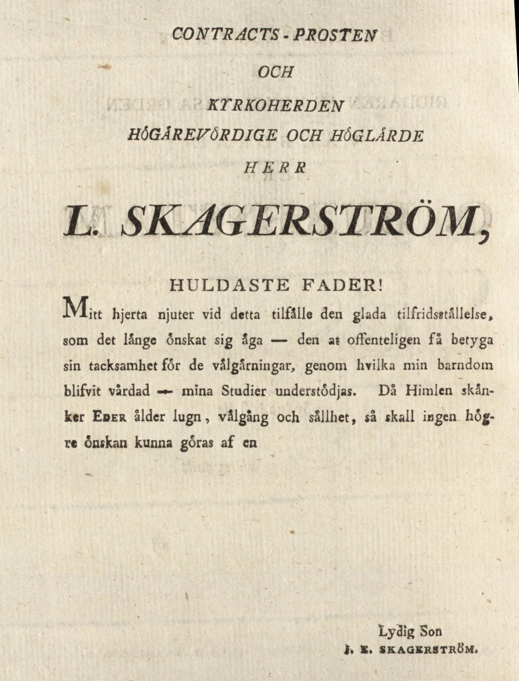 CONTRACTS - PROSTEN OCH KTRKOHERDEN HÖGÅREHÖRDIGE OCH HÖGLÅRDE HERR L. SKAGERSTRÖM, HULDASTE FADER!
