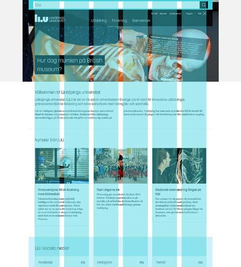 65 Tillämpning liu.se För att besökare lättare ska kunna känna igen Linköpings universitets webbplatser och digitala kanaler behöver de ha ett enhetligt utseende.