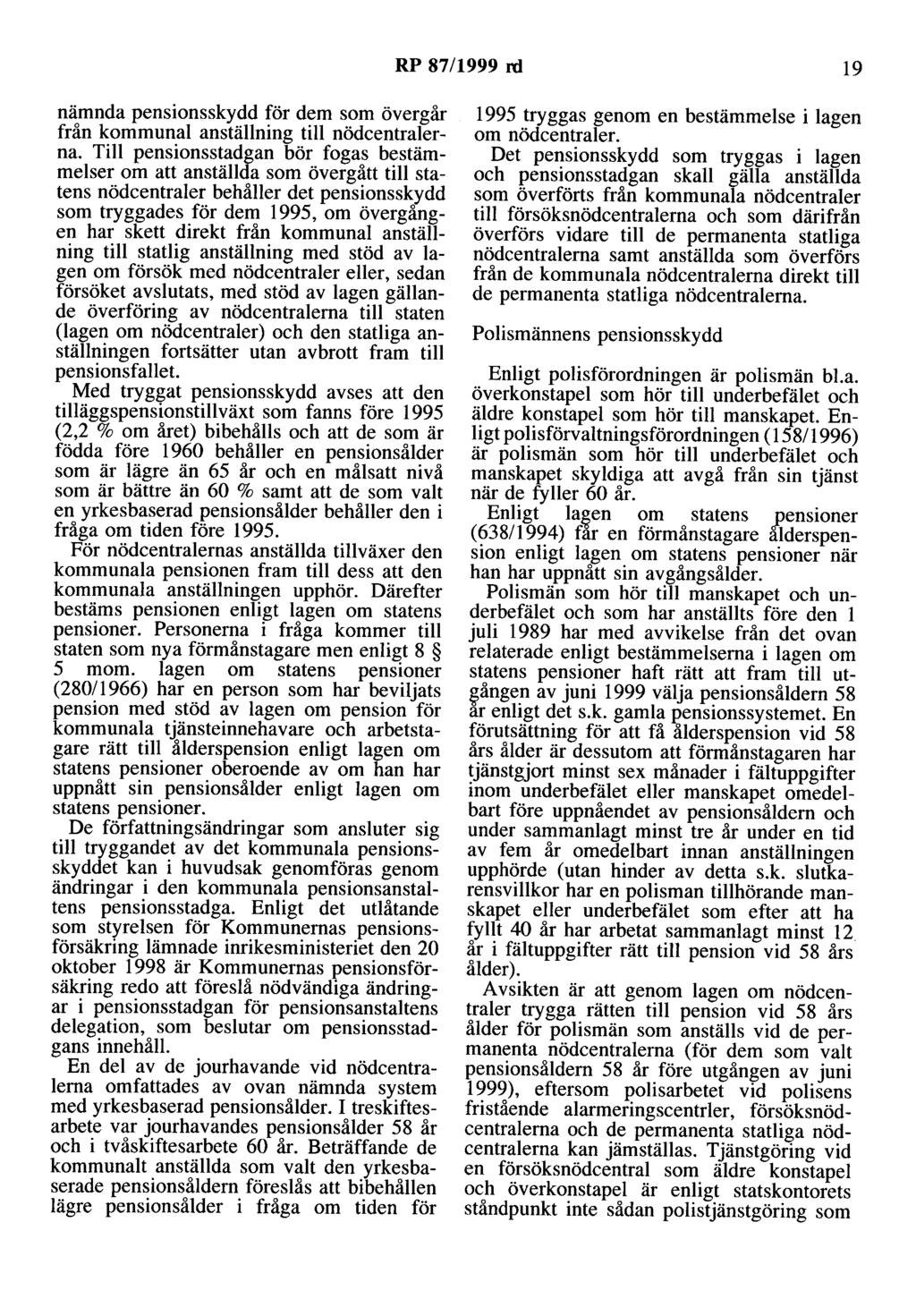 RP 87/1999 rd 19 nämnda pensionsskydd för dem som övergår från kommunal anställning till nödcentralerna.