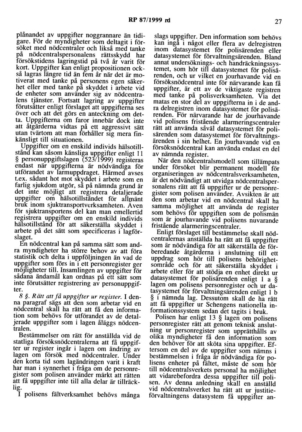 RP 87/1999 rd 27 plånandet av uppgifter noggrannare än tidigare.