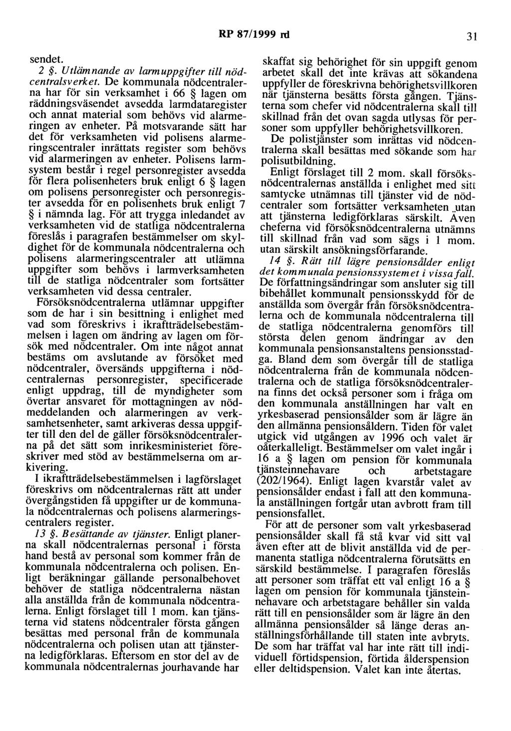 RP 87/1999 ni 31 sen det. 2. Utlämnande av larmuppgifter till nödcentralsverket.