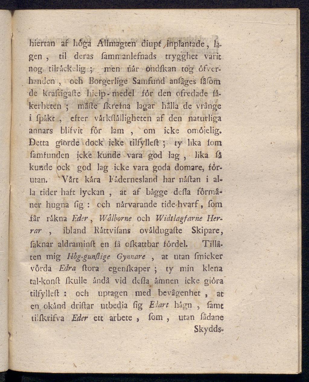 hiertan af höga Ällmagten diupt* /in plan ta de, la gen, til deras fammanlefnads trygghet varit nog tilråcrdig ; men når öhdfkantög öfverbanden, och Borgerlige Samfund anfåges fåfbm de krafcigaflc