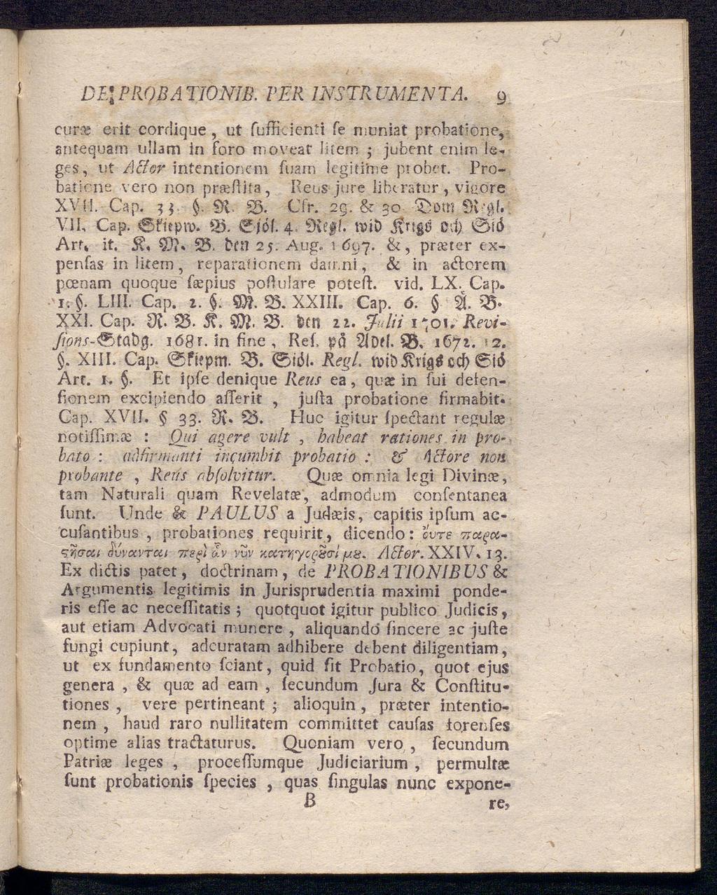 Dl\ PROB A TIONJB. PER JNSTR UMEN TA. 9 cur er i t corrlique, ut fufficienti fe ruuniat probatione, antequam ullam in foro moveat liten-!