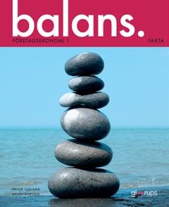 Balans Företagsekonomi 1 och 2 FÖRETAGSEKONOMI / MARKNADSFÖRING Balans är en inspirerande läromedelsserie som behandlar allt från entreprenörskap och hållbar utveckling till bokföring och