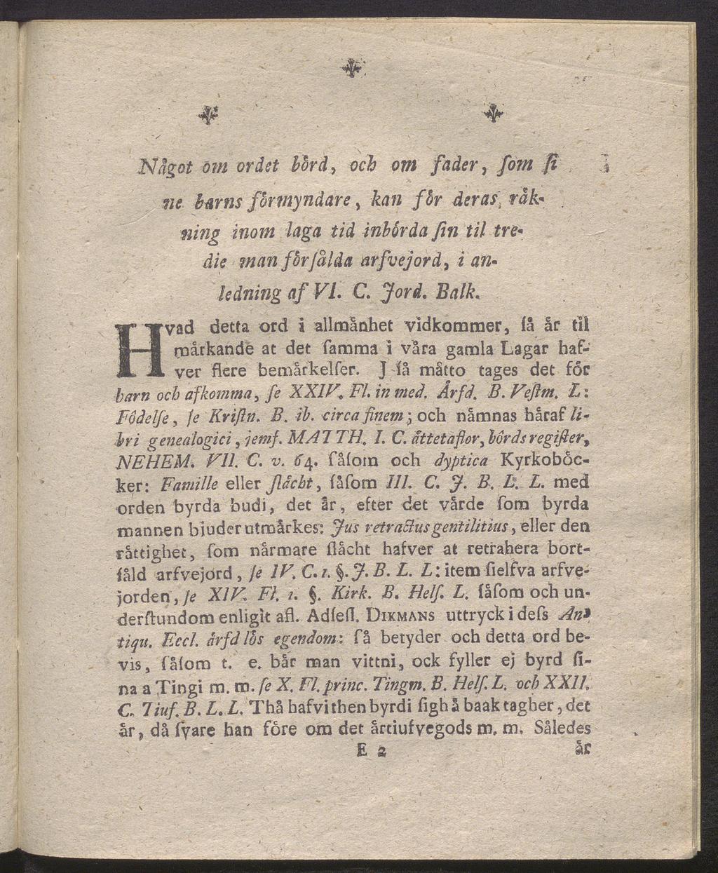 Något öm ordet bård, och om fader, fom fi ne Barns förmyndare, får deras, rak«mom tid inbörda fin til tre«die man firjdlda arfvejord, i #72- ledning af VL C. jw, Balk.