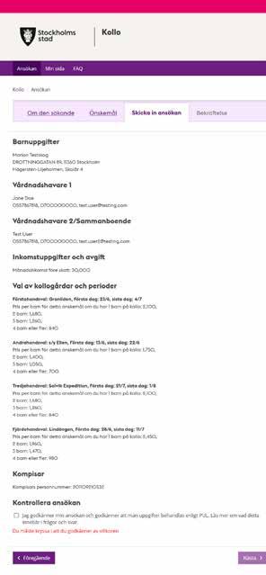 4 WEBB-/MOBILANSÖKAN: Sammanfattning Innan ansökan skickas iväg får ni möjlighet att ta del av en sammanfattning av de uppgifter ni har fyllt i. Kontrollera att allting stämmer innan ni går vidare.