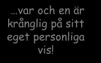 Du kan insistera på rutiner för rutinernas skull, men det är inte gratis Situationen i ett nötskal Människor vill inte bli