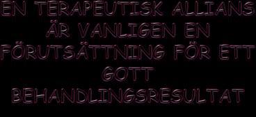 Psykopedagogik - berätta, förklara, begripliggör för patienten, visa på internetsidor och patientföreningar o Hjälp patienten se att han är okay, att det är hans sjukdom