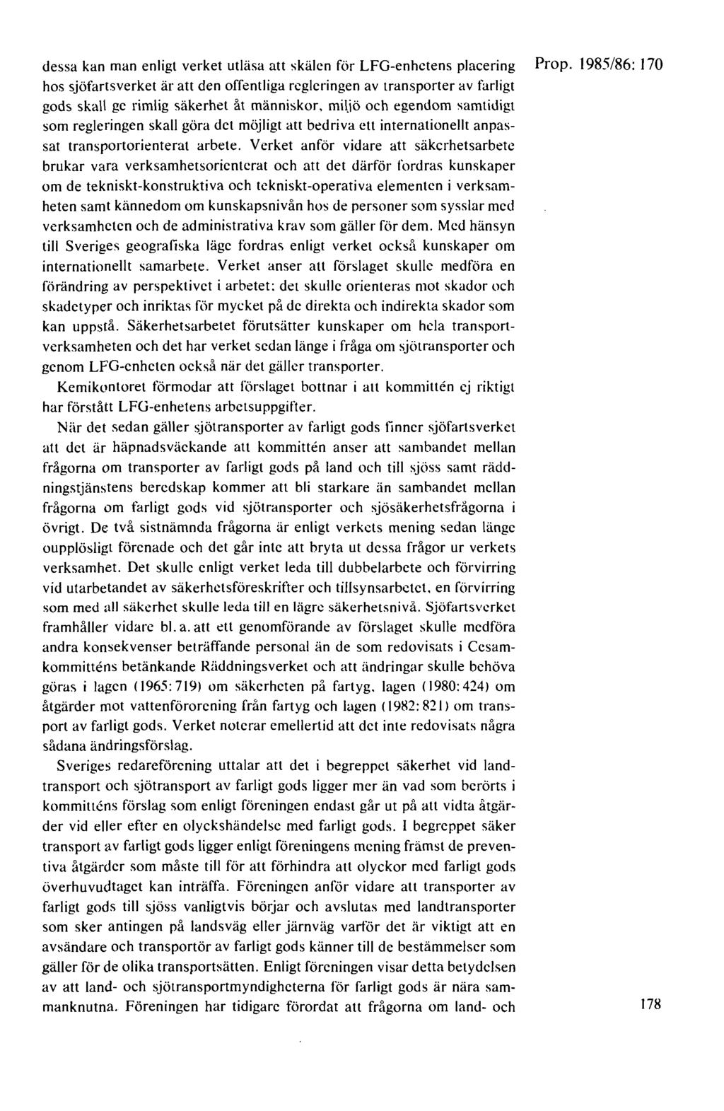 dessa kan man enligt verket utläsa att skälen för LFG-enhctens placering Prop.