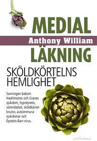 Sköldkörtelns hemlighet av Anthony William Kämpar du med kroniska hälsobesvär? Då är du inte ensam.