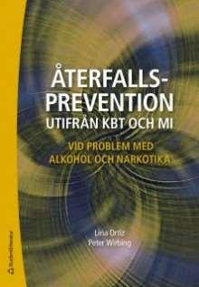 Återfallsprevention utifrån KBT och MI : vid problem med alkohol och narkotika Av Liria Ortiz & Peter Wirbing ISBN: 9789144090788 Återfallsprevention är en evidensbaserad