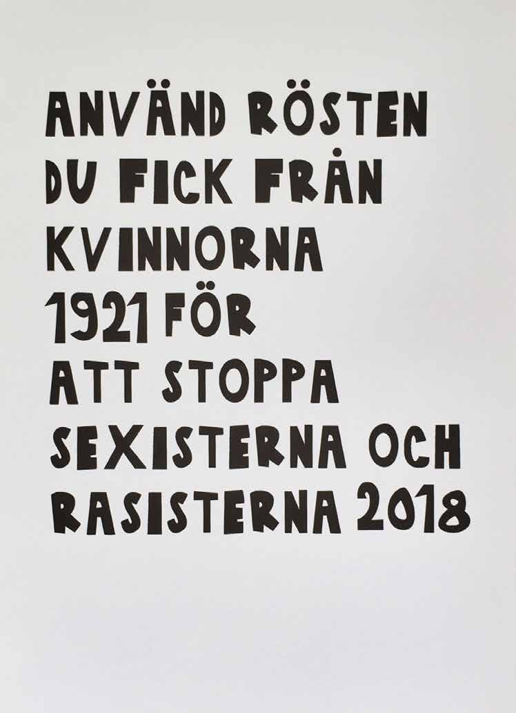 Inför riksdagsvalet 2018 tog konstnären Jessica Hallbäck fram ett budskap i samarbete med