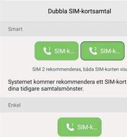 Du kan konfigurera om du vill välja ett SIM-kort manuellt eller använda det förvalda SIM-kortet