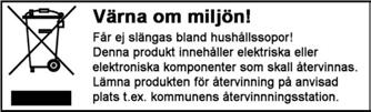 SE Om föroreningar fastnar i pumpens inlopp, dra ut sladden och skölj pumpen under rinnande vatten. Om produkten sköts enligt dessa anvisningar behövs inget ytterligare underhåll.