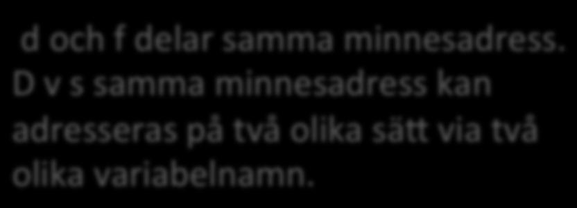 x = 1; pos.y = 2; Exempel: pos.v[0] och pos.x är samma sak.