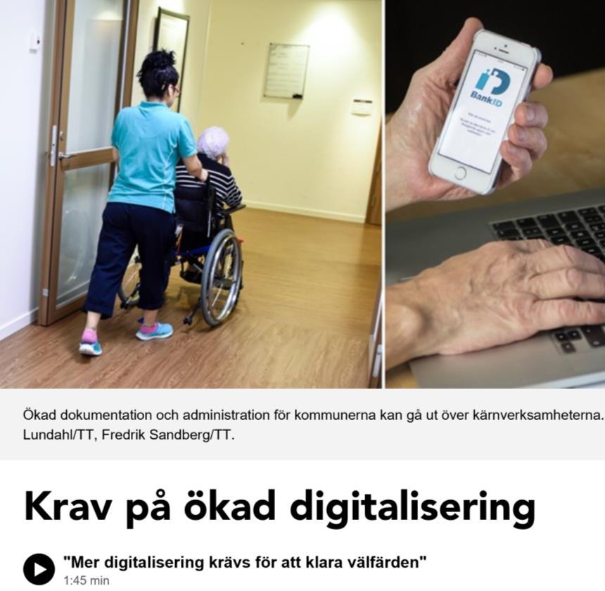 Varför digitaliserar vi offentlig sektor? Demografiutmaningen med alltfler äldre och brist på adekvat arbetskraft är de viktigaste underliggande anledningarna.