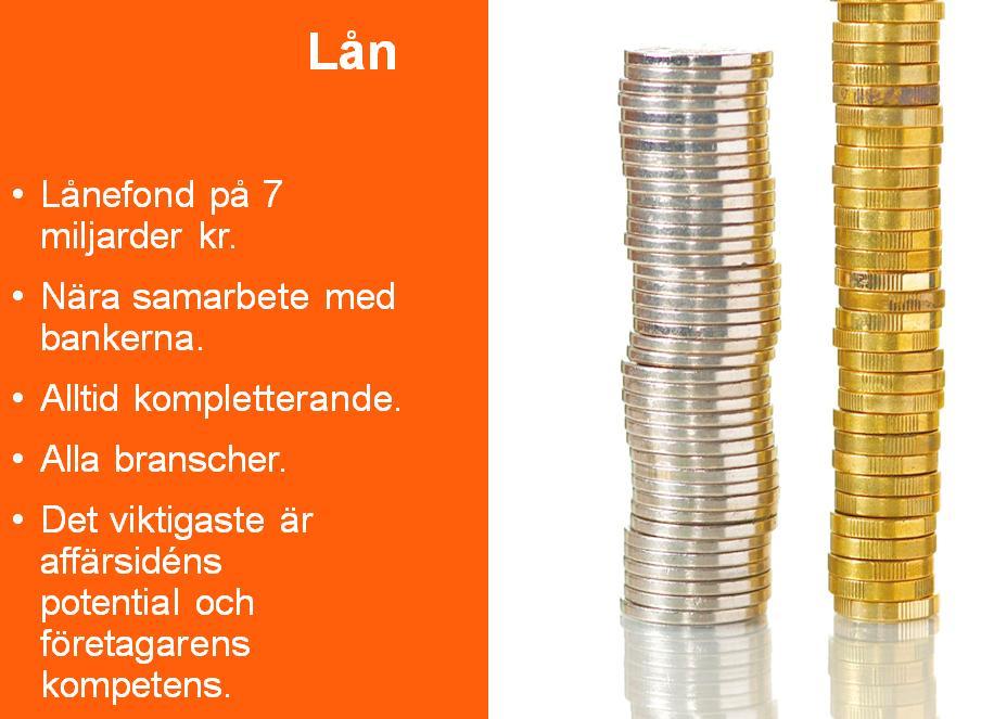 sen är det ägarkapital som brukar komma till.