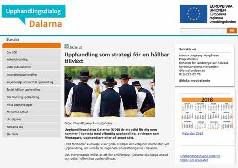 Samarbetet med Upphandlingsdialog Dalarna (UDD) Sedan många år pågår ett arbete i Dalarna som syftar till att använda den offentliga upphandlingen som ett verktyg för regional utveckling.