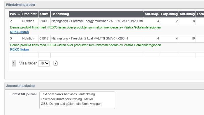 Journalanteckning Journalanteckning skrivs i fritext och gäller för hela förskrivningen.