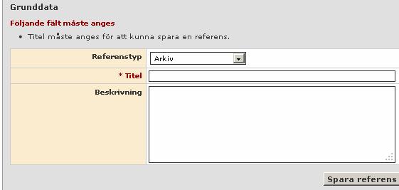 Referenstyp: Arkiv Bild 35 Titel: I titelfältet registreras namnet på den institution där arkivet finns.
