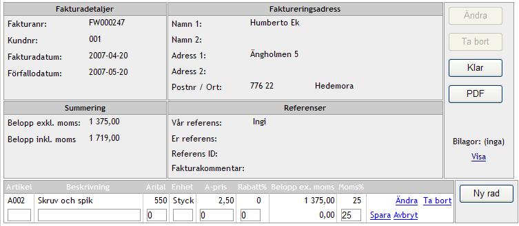 Summering Allt efter som du matar in fakturarader kommer fakturasumman inklusive och exklusive moms att presenteras.