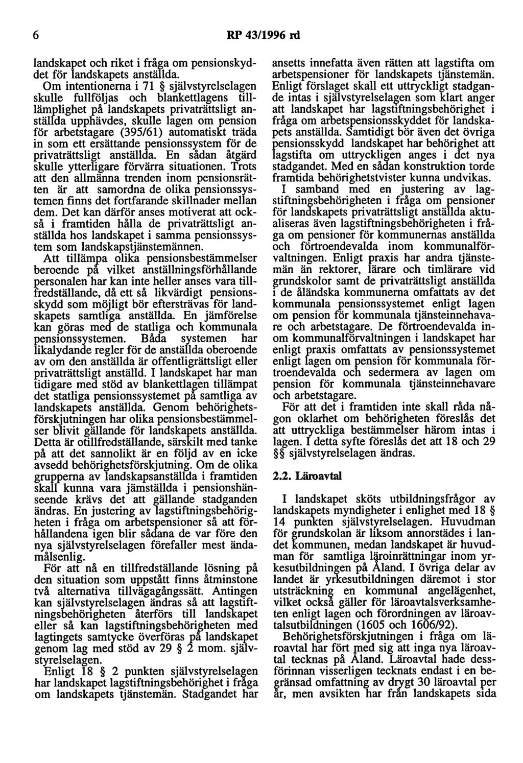 6 RP 43/1996 rd landskapet och riket i fråga om pensionskyddet för landskapets anställda.