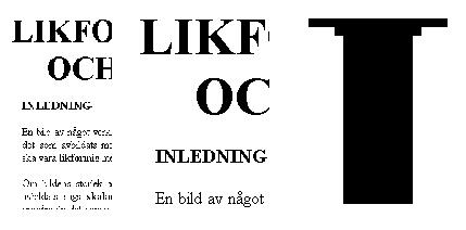 Kapitel : Likformighet och skala Likformighet och skala En bild av något verkligt kan vara olika stor i förhållande till det som avbildats men ska ha samma form, d.v.s. den ska vara likformig med det som avbildats.