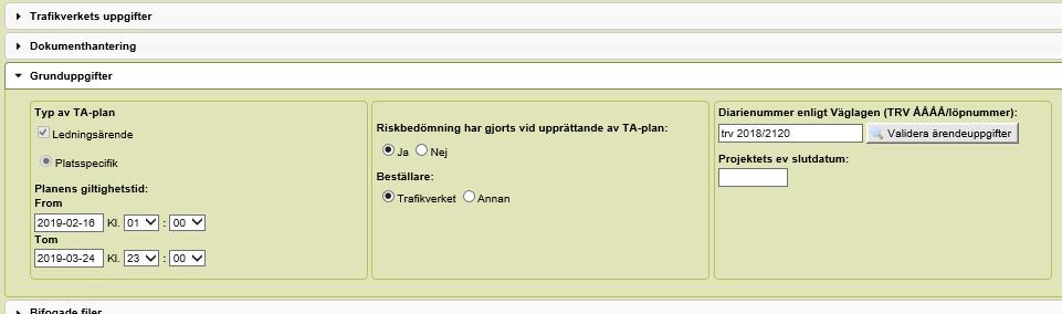 Om en föreskrift ingår ledningsärendet eller att "Trafikverket" valts som beställare kommer dock Ta-planen att gå till en trafikingenjör för handläggning.